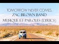 Zac Brown Band-Tomorrow Never Comes (Lyrics)