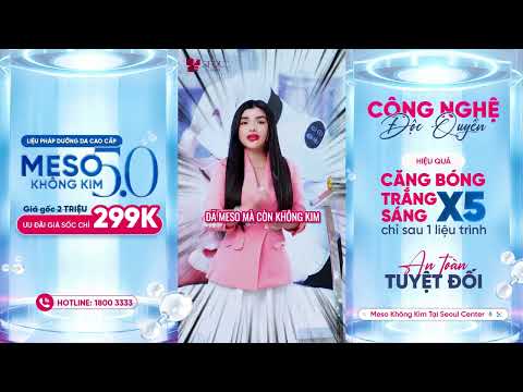 Sự Khác Biệt Của Meso Không Kim 5.0 Tại Seoul Center!