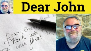 😎 Dear John Meaning - Dear John Letter Defined - Dear Jane Definition - Dear John Letter Examples