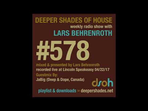 Deeper Shades Of House 578 w/ excl. guest mix by JABIG (Deep & Dope, Canada) - FULL SHOW