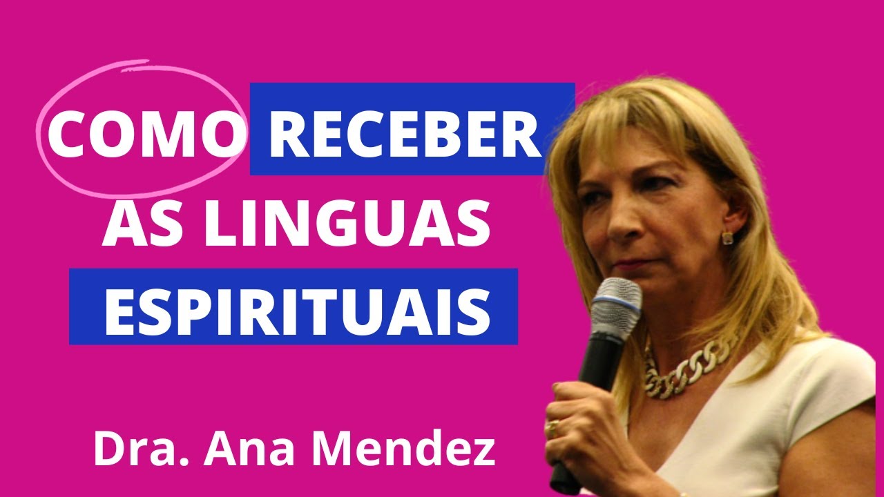 FALANDO VARIOS IDIOMAS DE FORMA SOBRENATURAL - ANA MENDEZ FERRELL