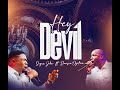 Hey, Devil - Segun John ft. Dunsin Oyekan  #dominion #victory #jesus #segunjohn #dunsinoyekan