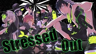 Nightcore — Stressed Out