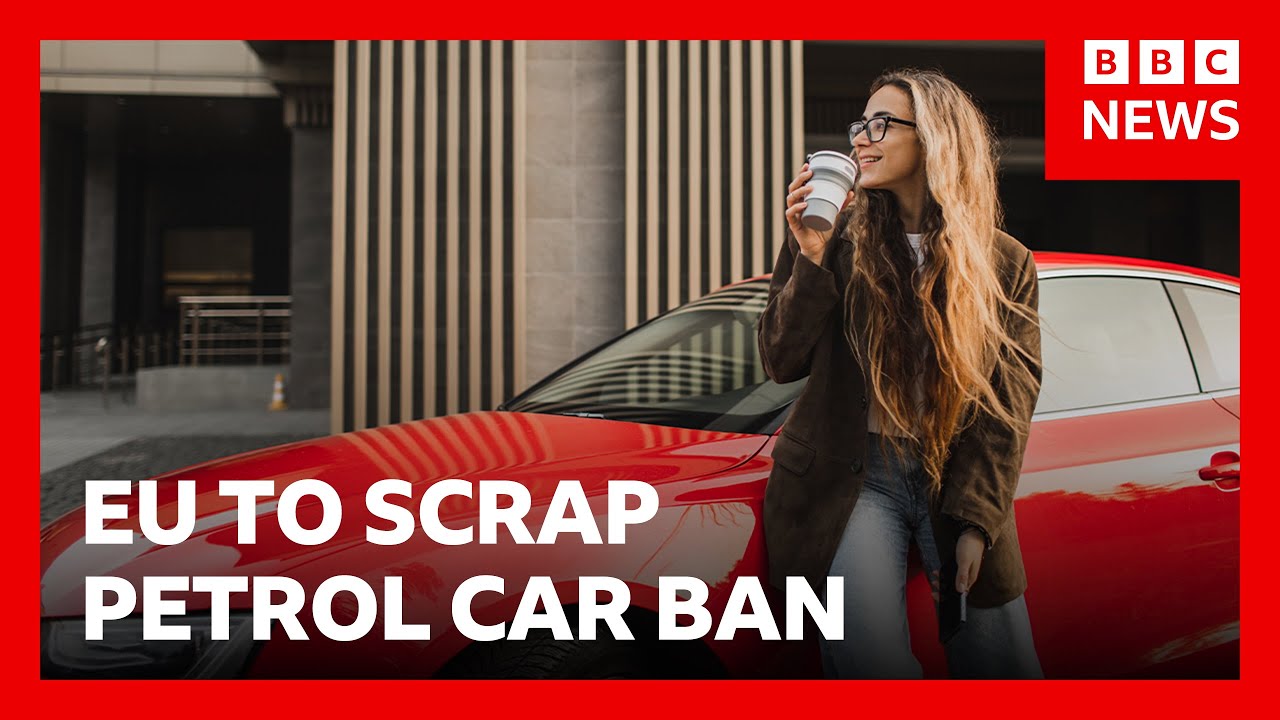 EU set to scrap 2035 petrol and diesel car ban | BBC News