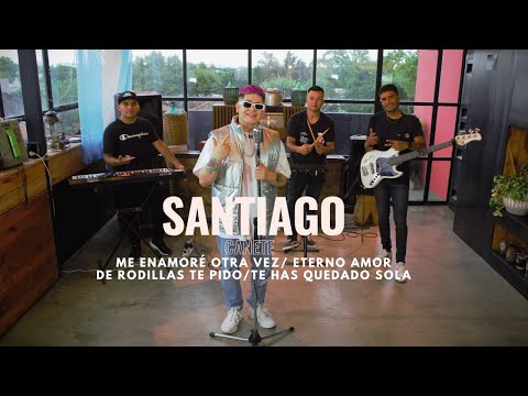 Santiago Cañete - Me Enamoré Otra Vez/Eterno Amor/De Rodillas Te Pido/Te Has Quedado Sola(Video Off)