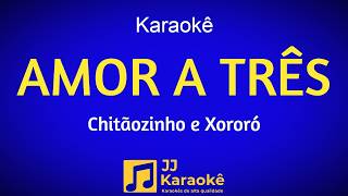 Amor a três (Uma mulher, dois homens) - Karaokê - Chitãozinho e Xororó - Arranjo exclusivo