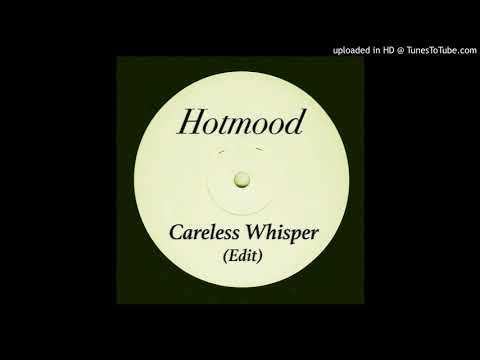 Hotmood - Careless Whisper