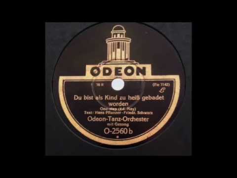 Du bist als Kind zu heiß gebadet worden - Odeon-Tanz-Orchester - Odeon 1928