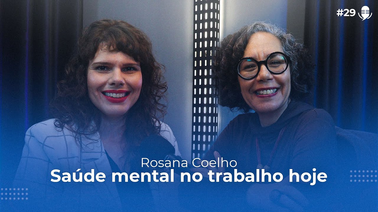 #29 Saúde mental no trabalho hoje
