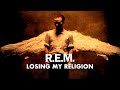 R E M Losing My Religion