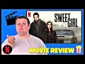 Sweet Girl - Netflix Movie Review