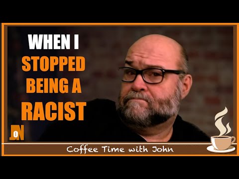 When I Stopped BEING A RACIST