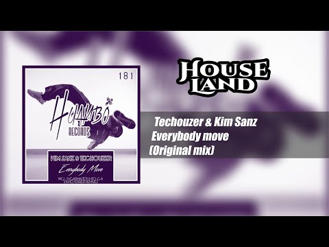 Techouzer, Kim Sanz - Everybody Move (Original Mix)