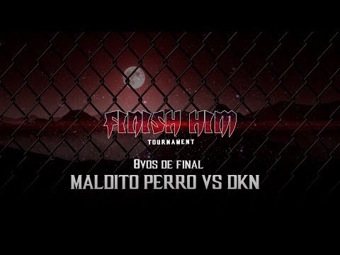 8VOS DE FINAL / MALDITO PERRO VS DKN / FINISH HIM TOURNAMENT CURICÓ 2018