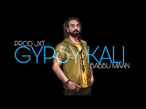 GYPSY KALI BABBU MAAN X PROD JXT