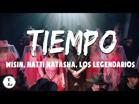Wisin, Natti Natasha, Los Legendarios - Tiempo (Letra/Lyrics)