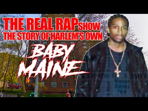 The Real Rap Show | Episode 40 | The Story Of Harlem's Own Baby Maine.
