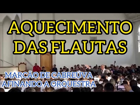 ENSAIO CABREÚVA 24 JULHO 2022 AQUECIMENTO DAS FLAUTAS - REGIONAL MARCÃO NO MEIO DA ORQUESTRA