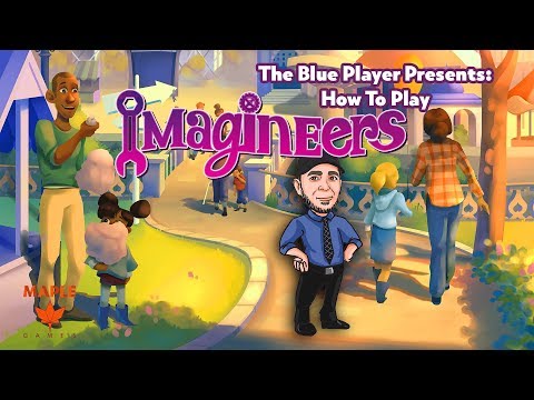 The Blue Player Presents - How to Play Imagineers