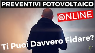 Preventivi FOTOVOLTAICO Online: Quanto sono Affidabili?