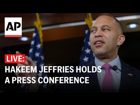 LIVE: House Democratic leader Hakeem Jeffries holds a press conference
