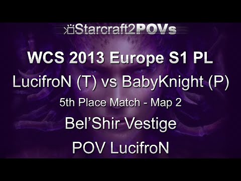 SC2 HotS - WCS 2013 EU S1 PL - LucifroN vs BabyKnight - 5th Place - Map 2 - Bel'Shir - LucifroN