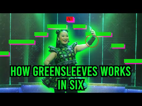 How Greensleeves Works In Six the Musical