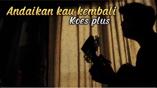 Download lagu Andaikan kau datang kembali - Koes plus || Cover panjiahriff mp3 Download lagu Andaikan kau datang kembali - Koes plus || Cover panjiahriff mp3