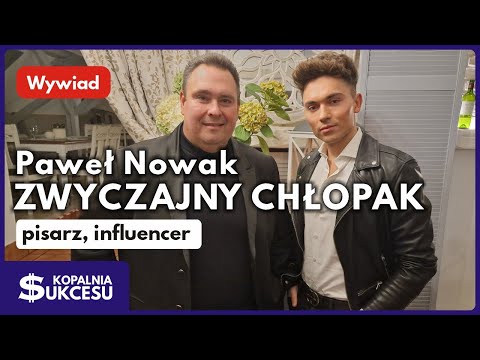 Paweł Nowak "Zwyczajny Chłopak " -pisarz , influencer