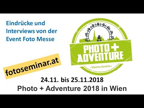 fotoseminar.at - Interviews und Eindrücke von der Photo + Adventure | Wien 2018