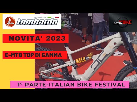 1° PARTE  E-BIKE  NOVITA'  2023  BY  LOMBARDOBIKES  - MADE IN ITALY -
