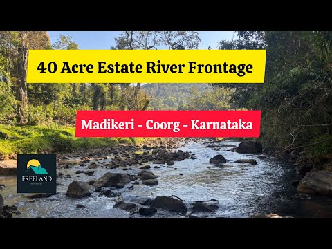 40 Acre Beautiful Estate With River For Sale Madikeri   Coorg | Karnataka Resort Homestay Farmhouse 