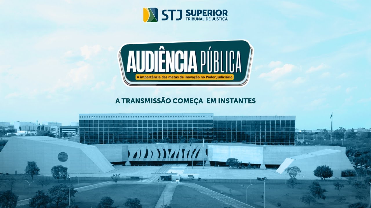 Audiência Pública: A importância das metas de inovação do Poder Judiciário (24/7)
