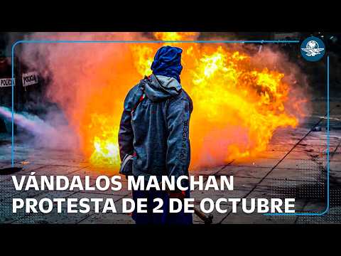 Vandalismo y violencia ensucia marcha del 2 de octubre