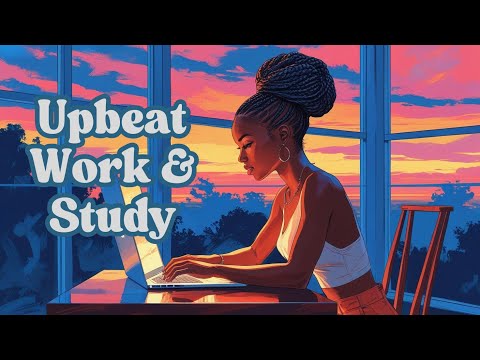 Upbeat Work & Study | LoFi Beats to Stay Motivated and Focused