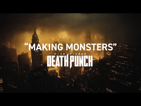 Five Finger Death Punch -  Making Monsters (Official Lyric Video)