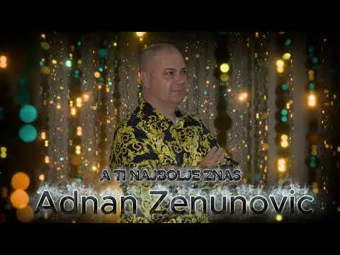 Adnan Zenunovic-A ti najbolje znas-Novo 2026