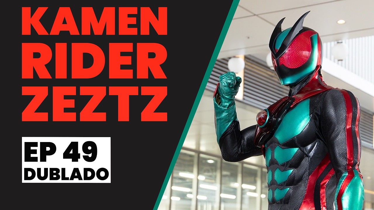 Kamen Rider Zeztz | EP 49 | Caso 49: Lembra (Dublado)