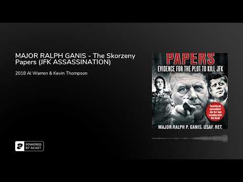 MAJOR RALPH GANIS - The Skorzeny Papers (JFK ASSASSINATION)