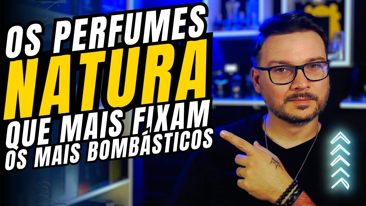 Os Perfumes Natura Que Mais Fixam e Que Mais Projetam Os Bombásticos e Mais Elogiados #perfume