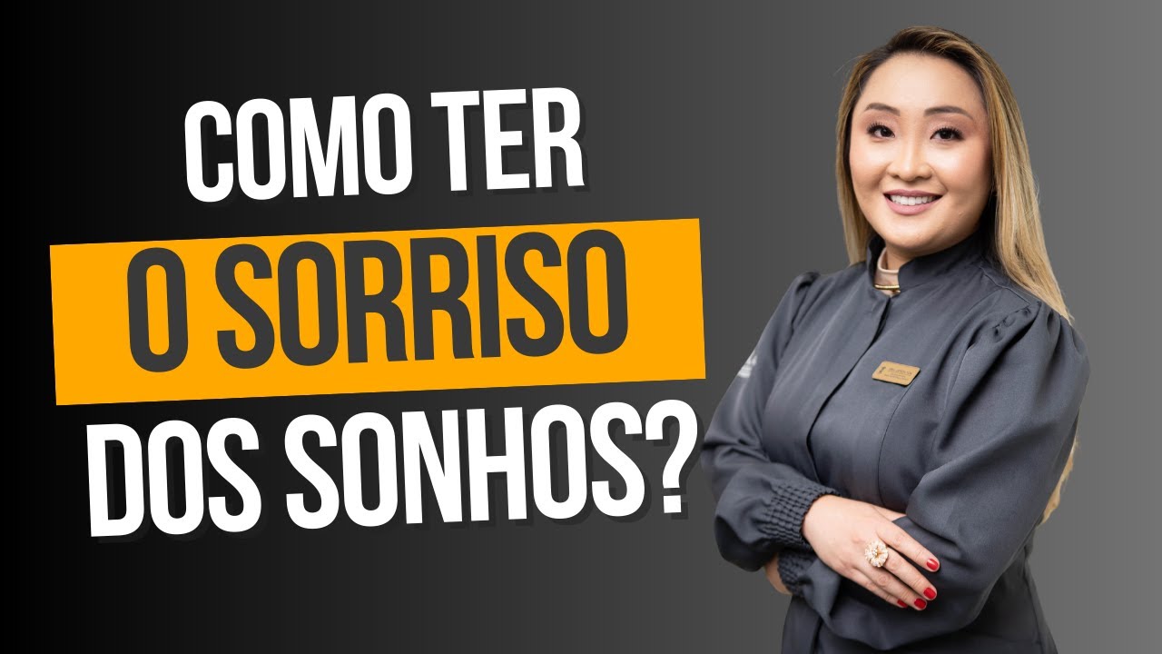 COMO TER O SORRISO DOS SONHOS! SAIBA COMO NESTE VÍDEO