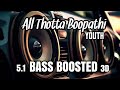 All Thotta Boopathi Youth BASS BOOSTED 5 1