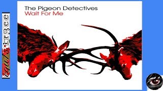 Wait for me - The Pigeon Detective (Full Album + Lyrics)