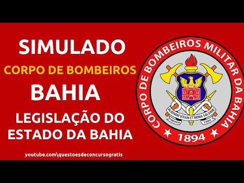 Simulado Corpo de Bombeiros Militar da Bahia CBM-BA Legislação do Estado da Bahia