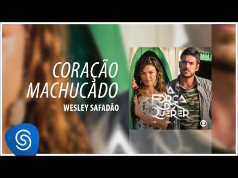 Wesley Safadão - Coração Machucado (A Força do Querer Vol. 1) [Áudio Oficial]