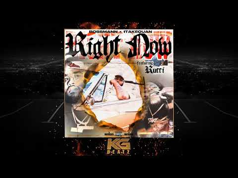 Bossmann x 1TakeQuan x Rucci - Right Now [Prod. By 420 Tiesto] New 2022]
