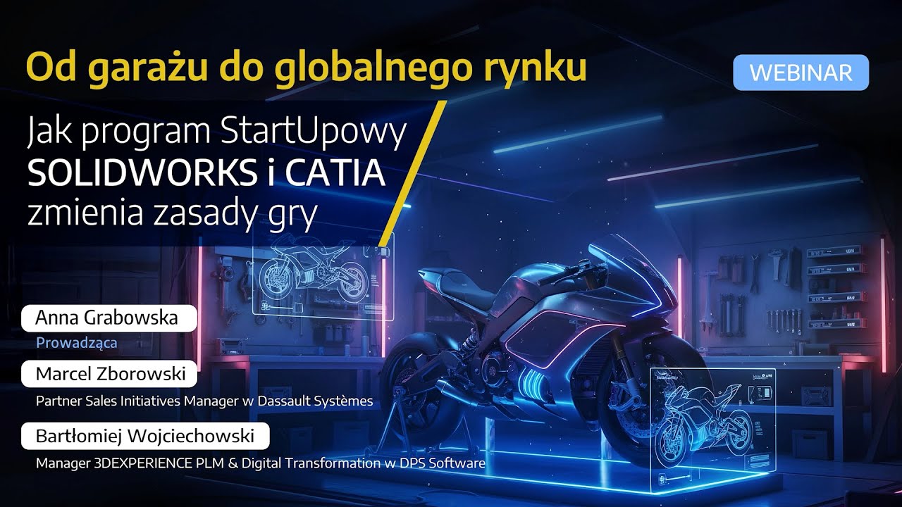Webinar: Jak program StartUpowy SOLIDWORKS i CATIA zmienia zasady gry | DPS Software