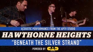 APTV Sessions: HAWTHORNE HEIGHTS - "Silver Strand"