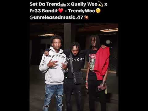 Set Da Trend x Quelly Woo x Fr33 Bandit - TrendyWoo (Sha Ek & Rah Gz Diss) (Unreleased) *Read Desc*