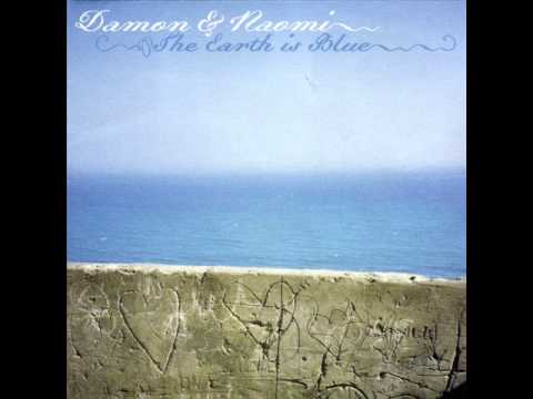 Damon & Naomi - Araçá Azul / Earth is Blue (2005)